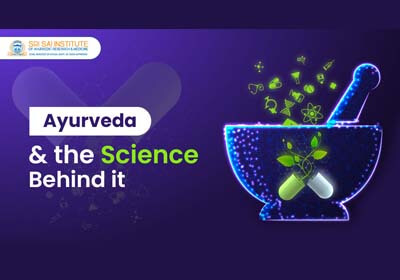 AYURVEDA AND THE SCIENCE BEHIND IT